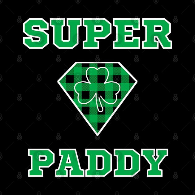 Super Paddy - Irish Dad - Irish American - Funny St. Patrick's Day Meme by WonderWearCo 