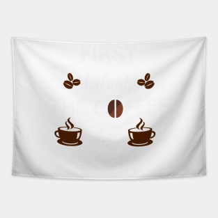 First I drink the coffee the do things Tapestry