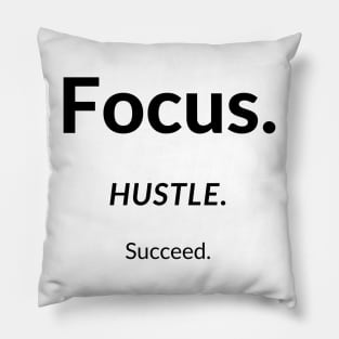 "Focus. Hustle. Succeed." Text Pillow