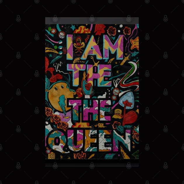 I am the queen 👑 by Spaceboyishere