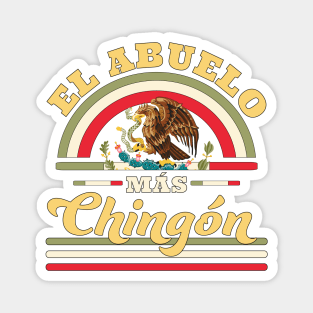 El Abuelo Mas Chingon Funny Mexican Flag Cool Grandpa Magnet