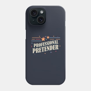 Professional Pretender - Funny for Actors Phone Case