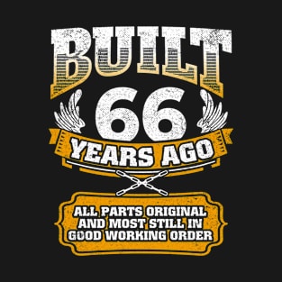 Built 66 Years Ago-All Parts Original Gifts 66th Birthday T-Shirt