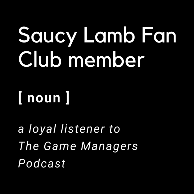 The Game Managers Podcast Saucy Lamb Club Definition by TheGameManagersPodcast