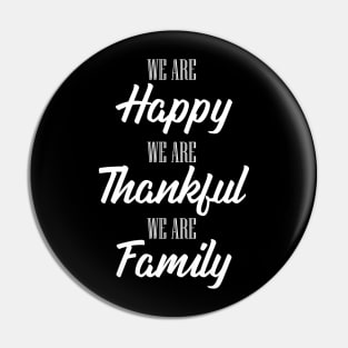 'We Are Happy Thankful and a Family' Family Love Shirt Pin