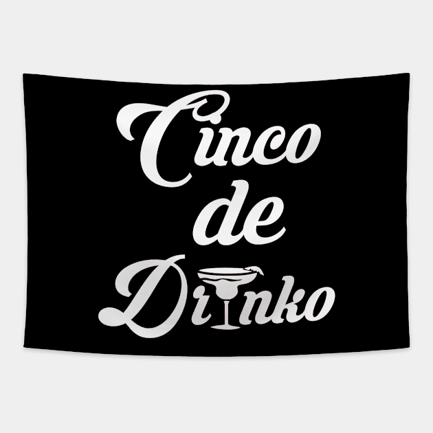 Cinco De Mayo Cinco De Drinko Tapestry by StacysCellar