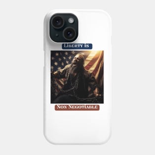 'Liberty is Non-Negotiable' Phone Case