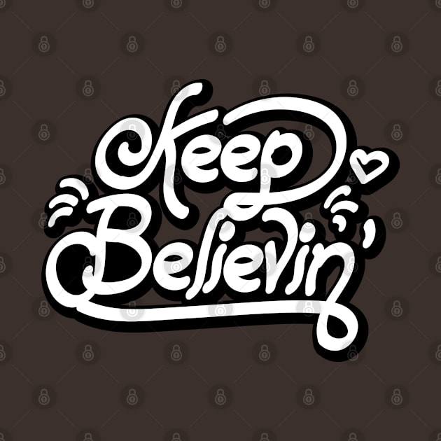 KEEP BELIEVIN by pinoyart08