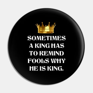 Royal Reminder - Crowned King Pin