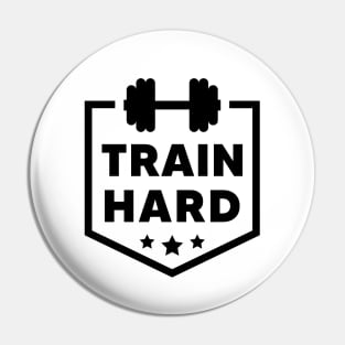 Train hard Pin