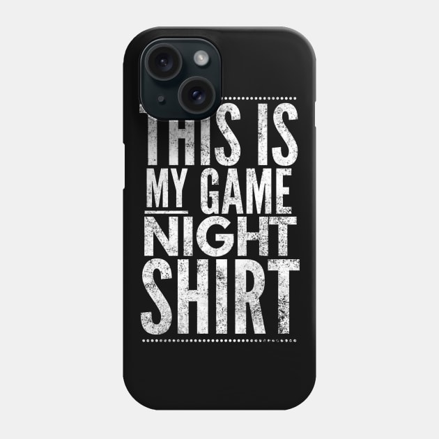 This is my game night shirt - white text design for a board game aficionado/enthusiast/collector Phone Case by BlueLightDesign