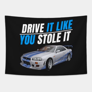 Drive it like You stole it { fast and furious Paul walker's Skyline } Tapestry