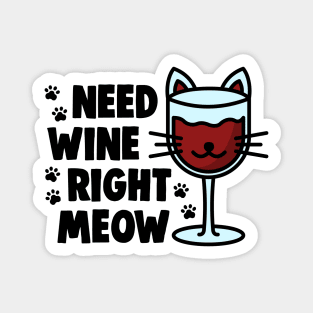 Need Wine Right Meow Wine Cat Lover Magnet