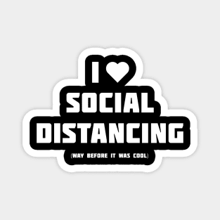 I Love Social Distancing Magnet