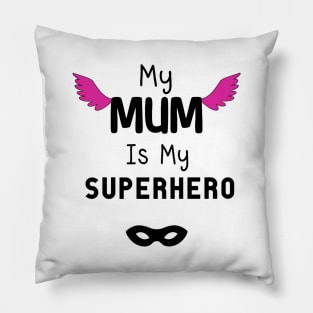 My Mum is my superhero Pillow