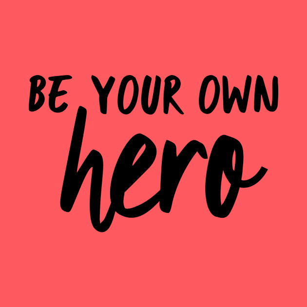 Be your own hero by oddmatter