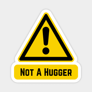 Not A Hugger Magnet