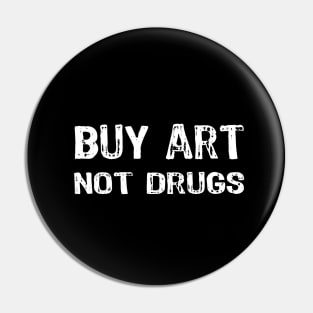 Buy art not drugs Pin