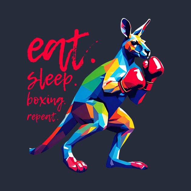 Eat Sleep Boxing Kangaroo Wpap by DesignArchitect