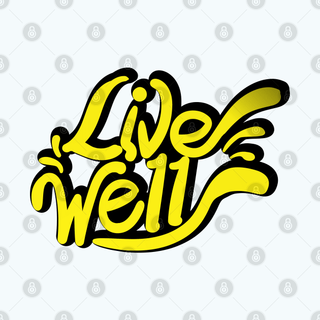 LIVE WELL by pinoyart08