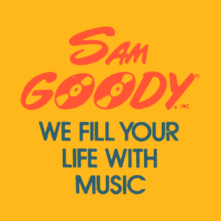 Defunct Brand Logos: Sam Goody, We fill your life with music T-Shirt