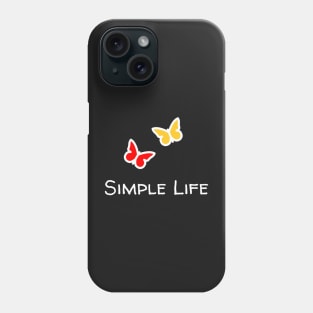 Simple Life - Butterflies Phone Case