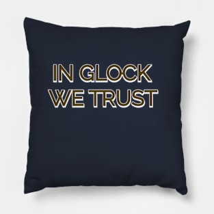 In glock we trust Pillow