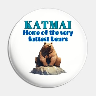 Katmai - Home of the Very Fattest Bears! Pin