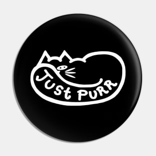 JUST PURR - White Outline for Dark Backgrounds Pin