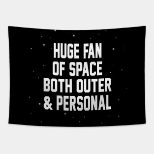 HUGE FAN OF SPACE BOTH OUTER & PERSONAL Tapestry