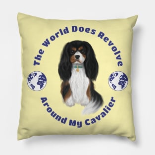 My World Revolves Around My Tri-Colored Cavalier King Charles Spaniel Pillow