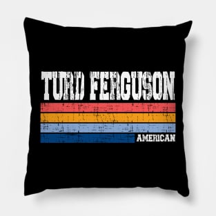 Turd Ferguson // Retro Style Pillow