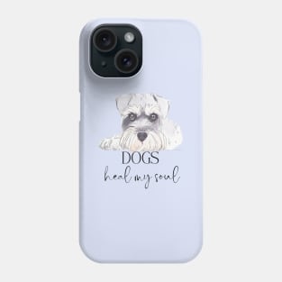 DOGS Heal my Soul - Schnauzer Phone Case