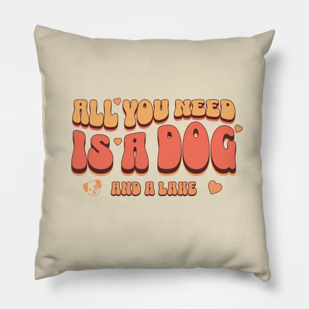 All you need is a dog and a lake Pillow by ArtsyStone