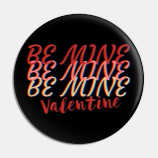 Be Mine Valentine Valentines Day Gift Pin