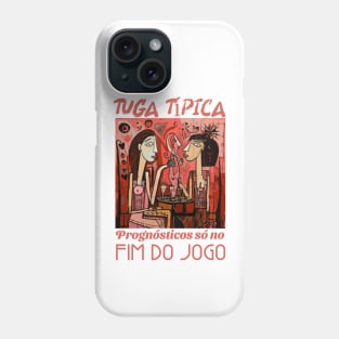 Prognósticos só no fim do jogo, v1 Phone Case