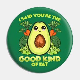 Avocado Good Kind Of Fat Funny Humor Quotes Food Pin