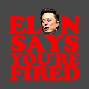 Elon Says T-Shirt