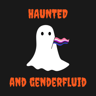 Haunted and Genderfluid T-Shirt