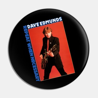 Dave Edmunds Repeat When Necessary Pin