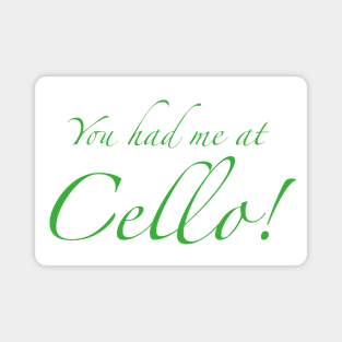 You had me at Cello! Magnet