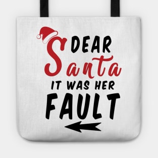 Dear Santa it was her Fault Funny Christmas Gifts Tote