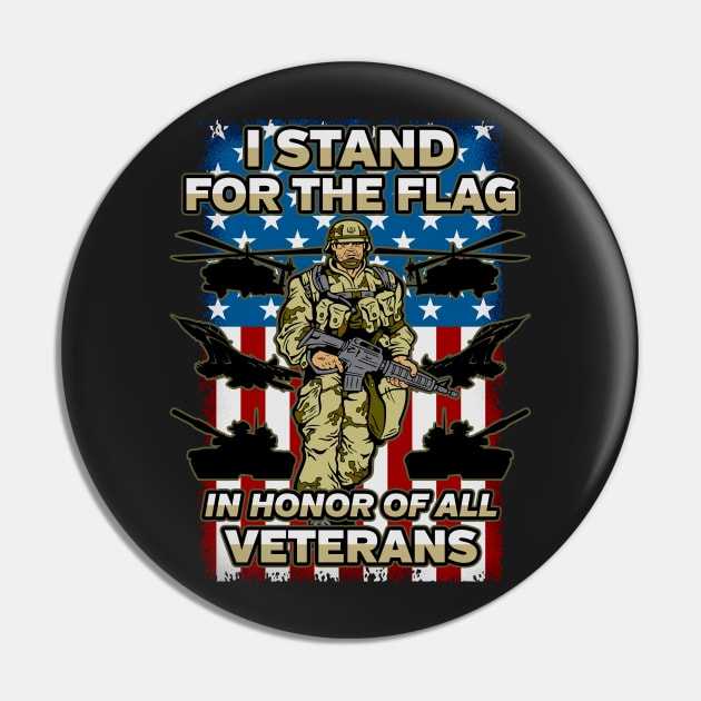 I Stand For The Flag In Honor Of All Veterans Pin by RadStar