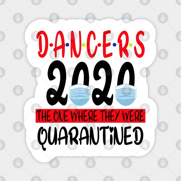 Dancers 2020 The One Where We Were Quarantined - Social Distancing Magnet by Redmart