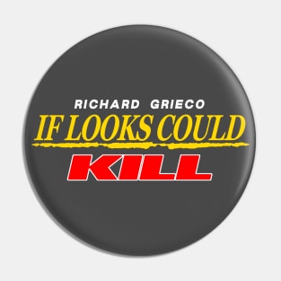 If Looks Could Kill Pin