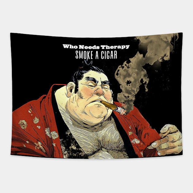 Puff Sumo: Who Needs Therapy, Smoke a Cigar  on a dark (Knocked Out) background Tapestry by Puff Sumo