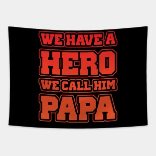 Papa is Hero Shirt for Father's day Tapestry