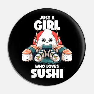 Just A Girl Who Loves Sushi Kawaii Food Japanese Sushi Lover Pin