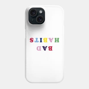 Bad habits Phone Case