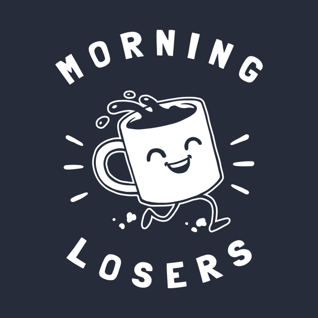 Morning Losers by dumbshirts